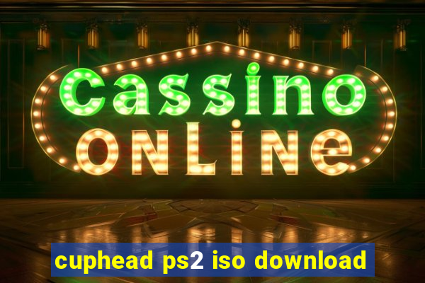 cuphead ps2 iso download